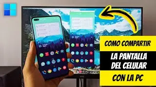 Cómo compartir la pantalla del móvil en tu computadora con Windows 11