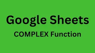 COMPLEX - How to Use COMPLEX Function in Google Sheets