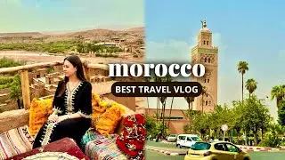 This is Why You Should Visit Morocco 🇲🇦 | From Marrakech To The Sahara Desert And Ait Ben Haddou