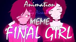FINAL GIRL | Animation MEME | By AirenTi + RUS SUB