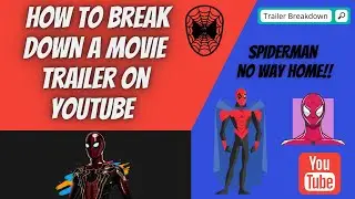 How To Break Down a Movie Trailer on YouTube (Spider-Man No Way Home Trailer Breakdown)