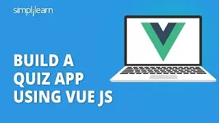 🔴 Build a Quiz App Using Vue JS | Vue JS Quiz App Tutorial | Vue JS Project Tutorial | Simplilearn