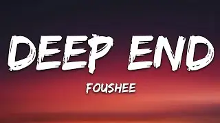 Fousheé - Deep End (Lyrics)