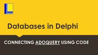 Databases in Delphi - Connecting an ADOQuery using code