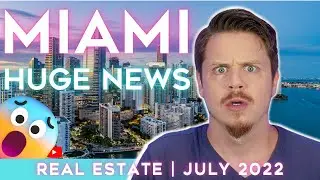 🚨HUGE NEWS | Miami Real Estate Shifting NOW | July 2022