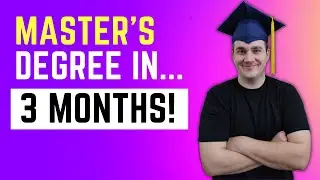 How to Earn a Master's Degree in 3 Months with 