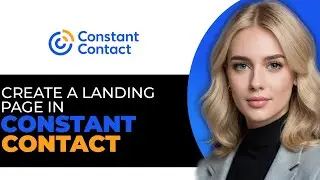 How to Professionally Create a Landing Page on Constant Contact (BEST WAY!)