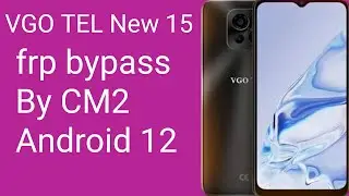 How To VGO TEL New 15 frp bypass By CM2 Android 12 GSM RASHID ALI