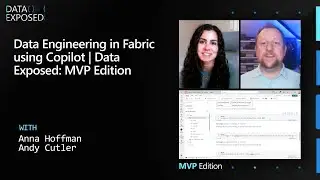 Data Engineering in Fabric using Copilot | Data Exposed: MVP Edition