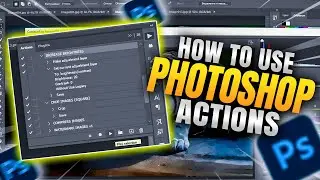 How To Use Photoshop Actions