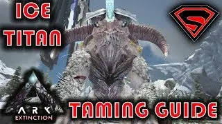 ARK EXTINCTION HOW TO TAME THE ICE TITAN - ICE TITAN TAMING TUTORIAL + ALL YOU NEED TO KNOW