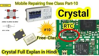 Crystal Full Explan In Hindi Mobile Repairing free Class #11 RTC(Real Time Clock)