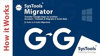 G Suite to G Suite Migration | SysTools Migrator Latest Version | 2020