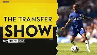 Is Raheem Sterling on his way out of Chelsea? | The Transfer Show