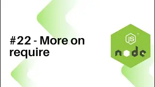 NodeJS For Beginners : #22 - More on require