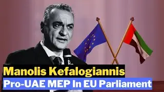 Manolis Kefalogiannis: Pro-UAE MEP In EU Parliament #ManolisKefalogiannis #UAE #EUParliament