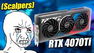 GPU Scalpers Crying RTX 4070ti