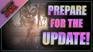 BEFORE The Update, DO These Things | Chapter 3 AGE OF WAR | Conan Exiles