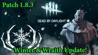 Winter & Wraith Update: Patch 1.8.3 | Dbd News