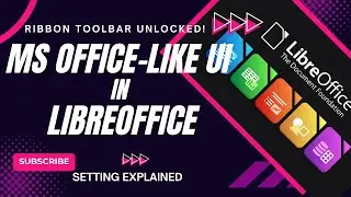Enabling the Ribbon Bar in LibreOffice to Look Like Microsoft Office