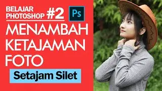 MUDAH BANGET!!! Tutorial Photoshop - Cara Mudah Menajamkan Objek Pada Foto