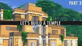 The Sims 4 - LET'S BUILD A TEMPLE - Part 3