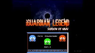 The Guardian Legend: Shadow of Naju (PC) - First Playthrough (Part 2)