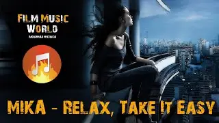 MIKA - Relax, Take It Easy (Lyrics)