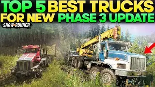 Top 5 Best Trucks For New Phase 3 Region in SnowRunner Update You Need to Know