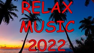 RELAX music for GOOD MOOD | TOP 30 tracks for Relax (NO AD BREAKS!)