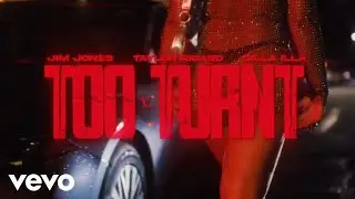 Jim Jones, Taylor Ricard, Dilla illa - Too Turnt (Official Video)