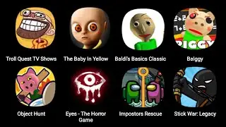 Troll Quest TV Shows, The Baby In Yellow, Baldi's Basics Classic, Balggy, Object Hunt, Impostors