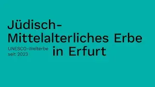 UNESCO-Welterbe: Jüdisch-Mittelalterliches Erbe in Erfurt