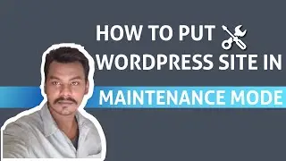 How To Put WordPress Website In Maintenance Mode | Simple & Easy