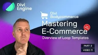 Mastering E-commerce with Divi BodyCommerce: Overview of Loop Templates - Video 11