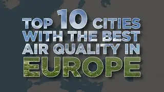 Top 10 Cities with the best air quality in Europe