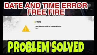 FREE FIRE DATE AND TIME ERROR || HOW TO SOLVE FREE DIRE DATE AND TIME ERROR PROBLEM FREE FIRE ||