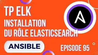 ANSIBLE - 95. TP ELK : INSTALLATION DU ROLE ELASTICSEARCH (GALAXY)