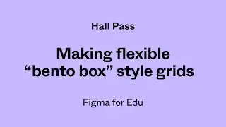 Hall Pass: Making flexible 