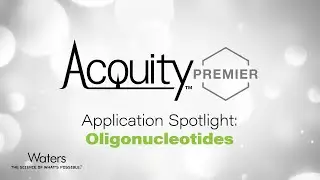 Application Spotlight: Analysis of Oligonucleotides with the ACQUITY Premier Solution