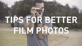 Tips for better film photos