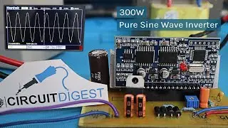 How to Make 300W Pure Sine Wave Inverter