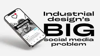 Industrial Design's BIG Social Media Problem