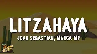 Joan Sebastian, Marca MP - Litzahaya (Letra/Lyrics)