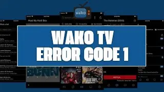 How To Resolve Wako TV Error Code 1?