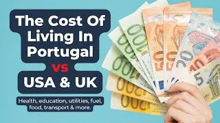 💶 The Cost of Living in Portugal vs USA & UK -  Lets Compare!