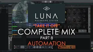 Complete Mix Part 8 - The Art Of Subtle Automation - Neon Hornet "Take It Off" in UAD's Luna