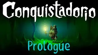 Conquistadorio: Prologue ➤ Прохождение (Walkthrough) + Достижения (Achievements) 100% • [Gameplay] ツ