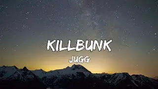 Killbunk - Jugg (Lyrics)