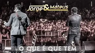 Jorge & Mateus - O Que É Que Tem - [Novo DVD Live in London] - (Clipe Oficial)